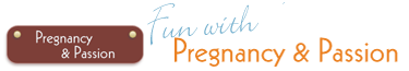 Fun with the Pregnancy and Passion Series