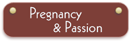 Pregnancy and Passion